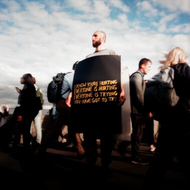 I know you’re hurting, everyone is hurting, everyone is trying, you have got to try